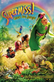 Super Miss! Saves The Jungle (2026) မြန်မာစာတန်းထိုး