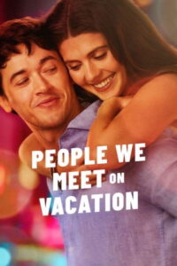 People We Meet on Vacation (2026) မြန်မာစာတန်းထိုး