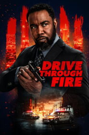 Drive Through Fire (2026) မြန်မာစာတန်းထိုး
