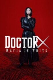 Doctor X: Mafia in White မြန်မာစာတန်းထိုး